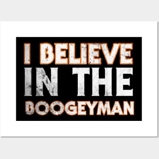 I Believe In The Boogeyman Posters and Art